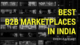 Indian B2B Trade Portals List- Top 10 B2B Marketplace Sites in India