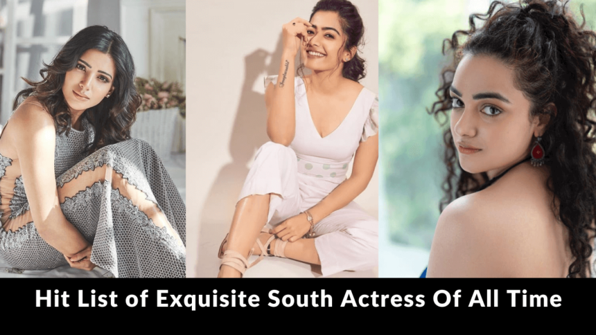 Hit List of 26 Exquisite South Actress Of All Time | South Actress