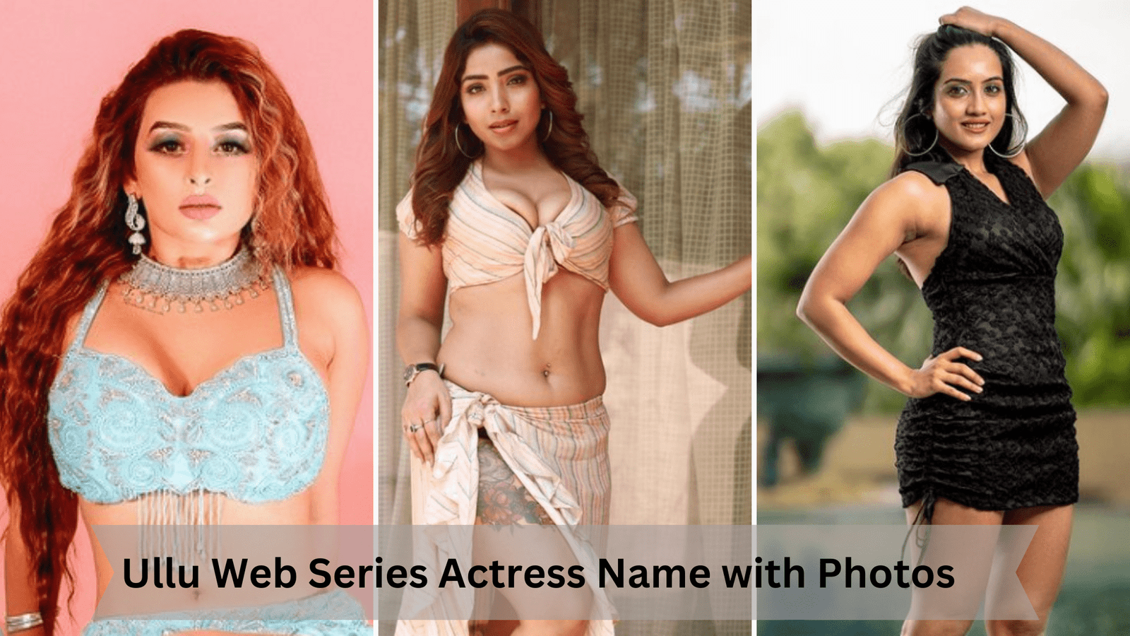 Top 30+ Ullu Web Series Actresses Names With Photos