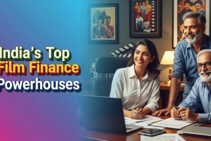 Top 10 Film Financing Companies in India 2025